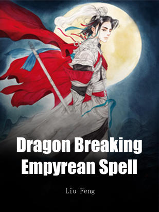 Dragon Breaking Empyrean Spell